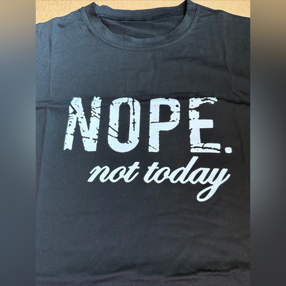 Nope Not Today women’s T-shirt new S, L and XL - Picture 4 of 8